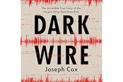 Dark Wire: The Incredible True Story of the Largest Sting Operation Ever