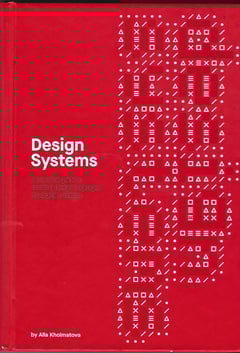 Design Systems: A Practical Guide to Creating Design Languages for Digital Products