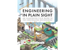 Engineering in Plain Sight: An Illustrated Field Guide to the Constructed Environment