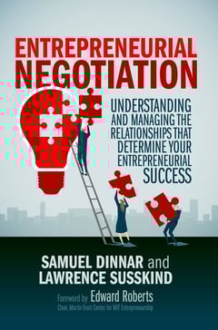 Entrepreneurial Negotiation: Understanding and Managing the Relationships that Determine Your Entrepreneurial Success