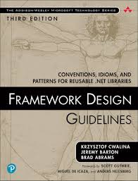 Framework Design Guidelines: Conventions, Idioms, and Patterns for Reusable .NET Libraries