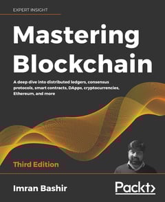 Mastering Blockchain: A Deep Dive Into Distributed Ledgers, Consensus Protocols, Smart Contracts, DApps, Cryptocurrencies, Ethereum, and More