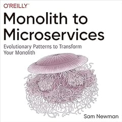 Monolith to Microservices: Evolutionary Patterns to Transform Your Monolith