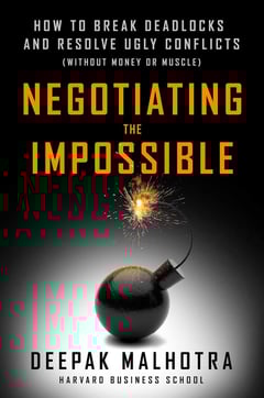 Negotiating the Impossible: How to Break Deadlocks and Resolve Ugly Conflicts (without Money Or Muscle)