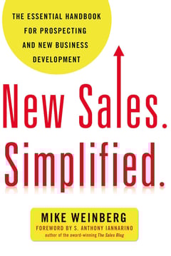 New Sales. Simplified: The Essential Handbook for Prospecting and New Business Development