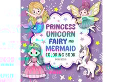 Princess, Unicorn, Fairy, and Mermaid: Cute Coloring Book For Kids Ages 4-8 (Stocking Stuffers For Kids)