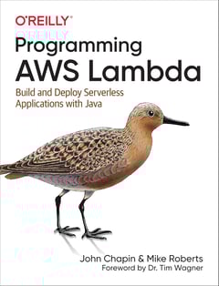 Programming AWS Lambda: Build and Deploy Serverless Applications with Java