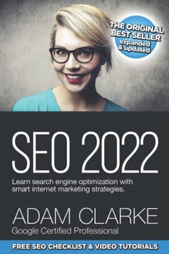 SEO 2022: Learn Search Engine Optimization with Smart Internet Marketing Strategies