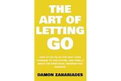 The Art of Letting GO: How to Let Go of the Past, Look Forward to the Future, and Finally Enjoy the Emotional Freedom You Deserve! (The Art Of Living Well)