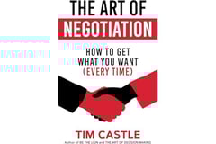 The Art of Negotiation: How to get what you want (every time)