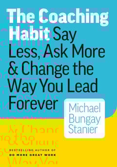 The coaching habit (summary) : say less, ask more & change the way you lead forever