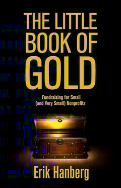 The Little Book of Gold: Fundraising for Small (and Very Small) Nonprofits