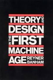 Theory and design in the first machine age