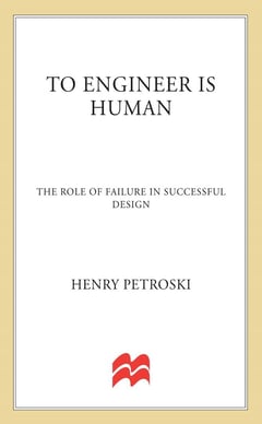 To engineer is human