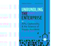 Unbundling the Enterprise: APIs, Optionality, and the Science of Happy Accidents