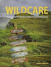 Wildcare Working in Less Than Desirable Conditions and Remote Environments
