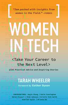 Women In Tech: Take Your Career to the Next Level with Practical Advice and Inspiring Stories