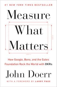 Measure What Matters: OKRs