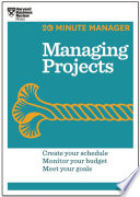 Managing Projects (HBR 20-Minute Manager Series)