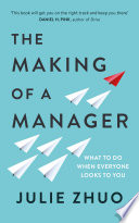 The Making of a Manager: What to Do When Everyone Looks to You