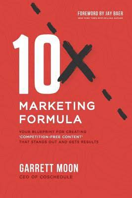 10x Marketing Formula: Your Blueprint for Creating Competition-Free Content That Stands Out and Gets Results