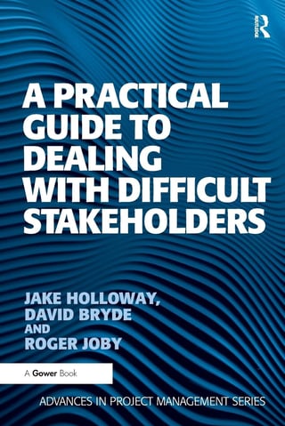 A Practical Guide to Dealing with Difficult Stakeholders