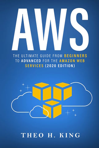 Aws: The Ultimate Guide From Beginners To Advanced For The Amazon Web Services (2020 Edition)