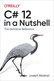 C# 12 in a Nutshell