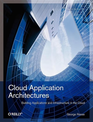 Cloud Application Architectures: Building Applications and Infrastructure in the Cloud