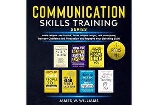 Communication Skills Training Series: 7 Books in 1: Read People Like a Book, Make People Laugh, Talk to Anyone, Increase Charisma and Persuasion, and Improve Your Listening Skills