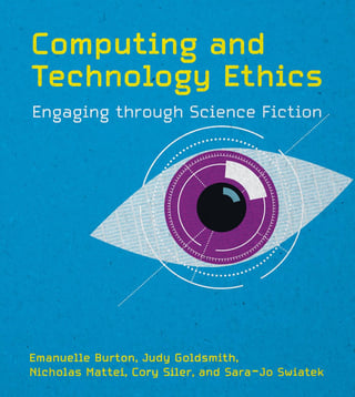 Computing and Technology Ethics: Engaging Through Science Fiction