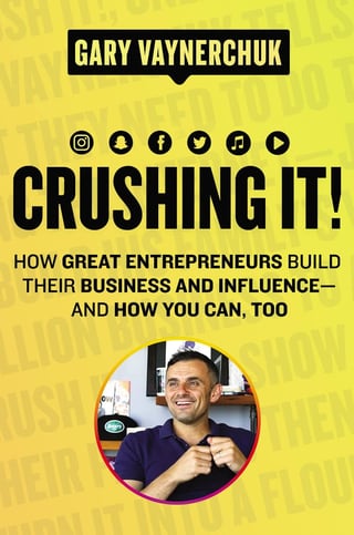 Crushing It!: How Great Entrepreneurs Build Their Business and Influence-and How You Can, Too