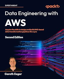 Data Engineering with AWS - Second Edition: Acquire the skills to design and build AWS-based data transformation pipelines like a pro