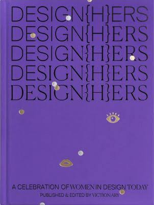 Design(h)ers: A Celebration of Women in Design Today