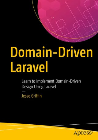 Domain-Driven Laravel: Learn to Implement Domain-Driven Design Using Laravel