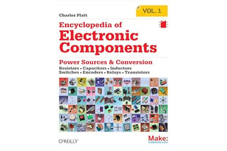 Encyclopedia of Electronic Components Volume 1: Resistors, Capacitors, Inductors, Switches, Encoders, Relays, Transistors