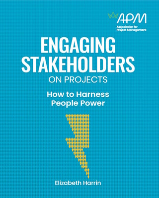 Engaging Stakeholders on Projects: How to Harness People Power