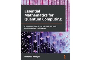 Essential Mathematics for Quantum Computing: A beginner's guide to just the math you need without needless complexities