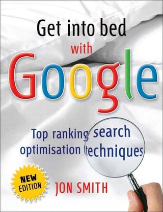 Get into Bed with Google Jon Smith