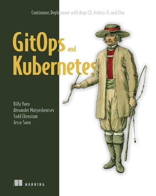 GitOps and Kubernetes: Continuous Deployment with Argo CD, Jenkins X, and Flux