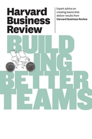 Harvard Business Review on Building Better Teams