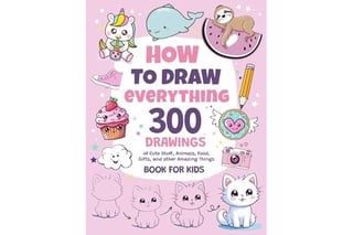 How To Draw Everything: 300 Drawings of Cute Stuff, Animals, Food, Gifts, and other Amazing Things | Book For Kids