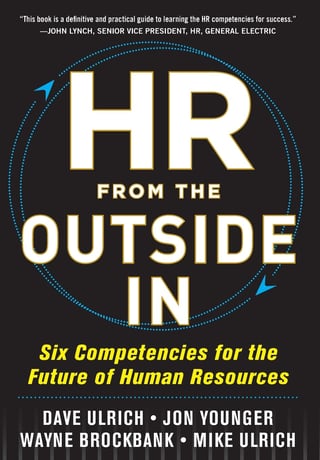 HR from the Outside In: Six Competencies for the Future of Human Resources