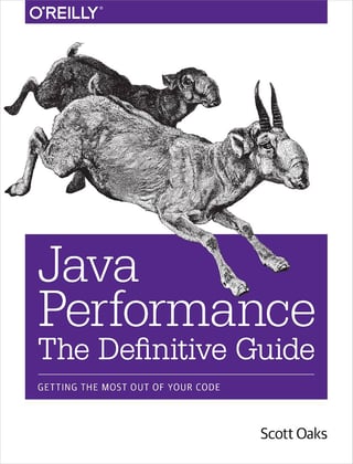 Java Performance: The Definitive Guide: Getting the Most Out of Your Code Scott Oaks