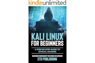 Kali Linux for Beginners; A step-by-step Guide to Ethical Hacking: Mastering Cybersecurity with Hands-On Exercises