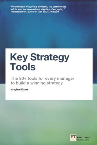 Key Strategy Tools: The 80+ Tools for Every Manager to Build a Winning Strategy