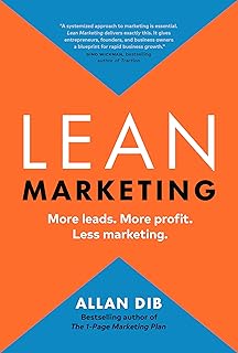 Lean Marketing: More leads. More profit. Less marketing. (Lean Marketing Series)