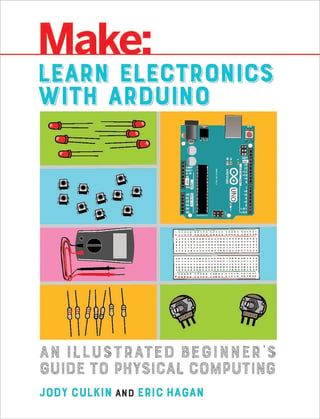 Learn Electronics with Arduino: An Illustrated Beginner's Guide to Physical Computing