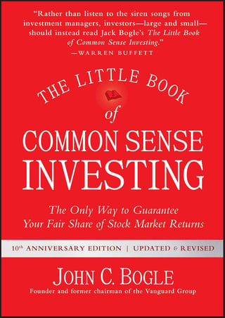 Little Book of Common Sense Investing: The Only Way to Guarantee Your Fair Share of Stock Market Returns