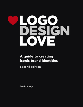 Logo Design Love: A Guide to Creating Iconic Brand Identities David Airey